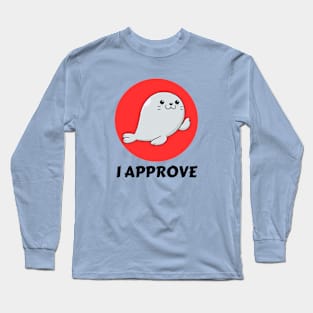 Seal Of Approval | Cute Seal Pun Long Sleeve T-Shirt